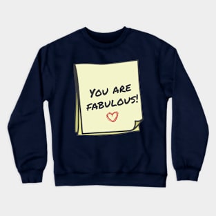 You are fabulous Crewneck Sweatshirt